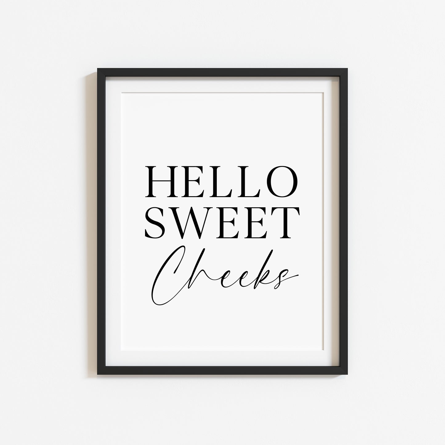 Hello sweet cheeks bathroom wash room toilet unframed wall art poster print, bathroom signs, bathroom accessories, bathroom pictures