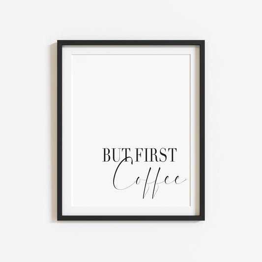 But first Coffee print, kitchen coffee station home unframed wall art poster print