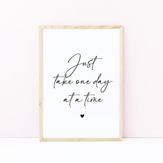 Just take one day at a time black heart Print Motivational Quote, Unframed Wall Art