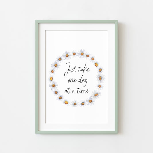 Just take one day at a time daisy wreath watercolour motivational bedroom office unframed wall art print, gift ideas, daisy art prints