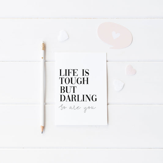 Life is tough but darling so are you motivational bedroom unframed wall art poster print