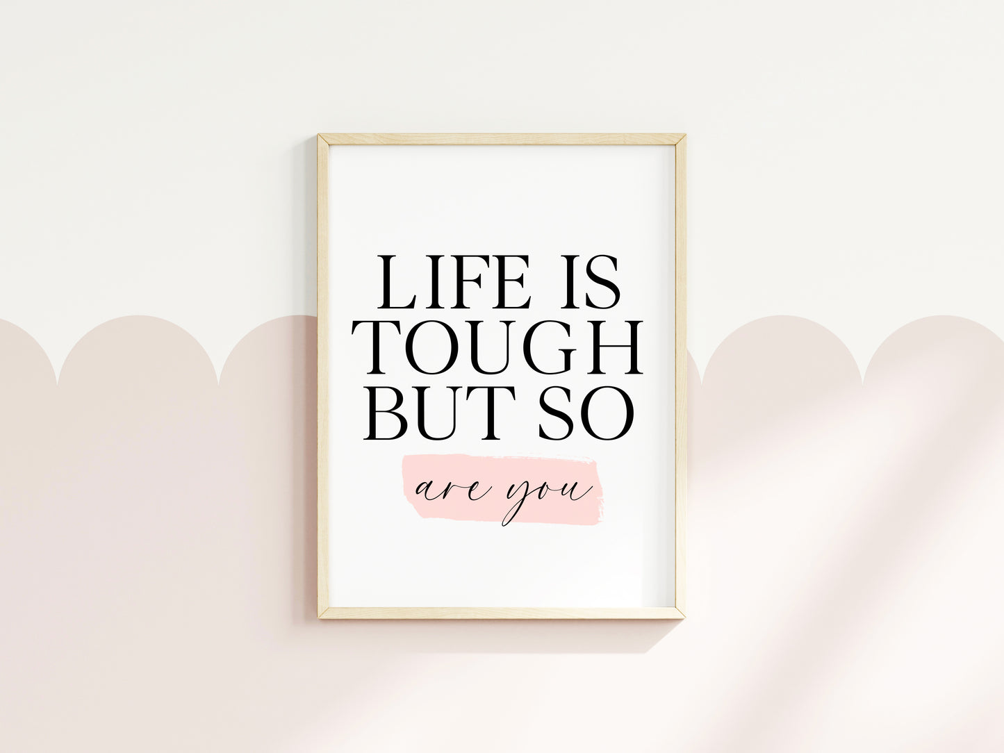 Bedroom print, Life is tough but so are you pink watercolour bedroom motivational unframed wall art poster print