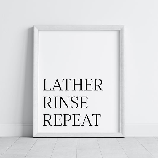 Bathroom print Lather rinse repeat simplistic bathroom wash room unframed wall art poster print, bathroom signs, bathroom accessories, bathroom pictures, art signs