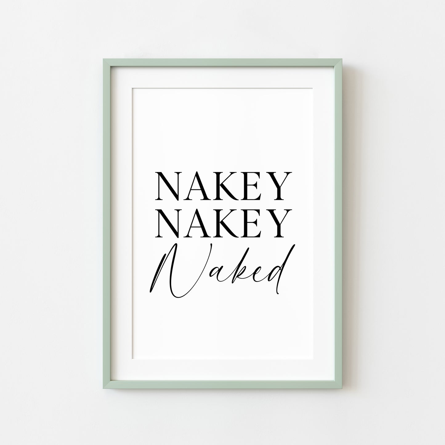 Nakey nakey naked bathroom wash room unframed wall art poster print, bathroom signs, bathroom accessories, bathroom pictures