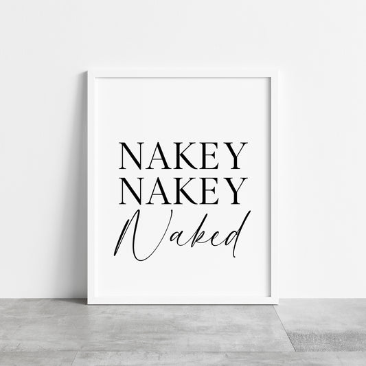 Nakey nakey naked bathroom wash room unframed wall art poster print, bathroom signs, bathroom accessories, bathroom pictures
