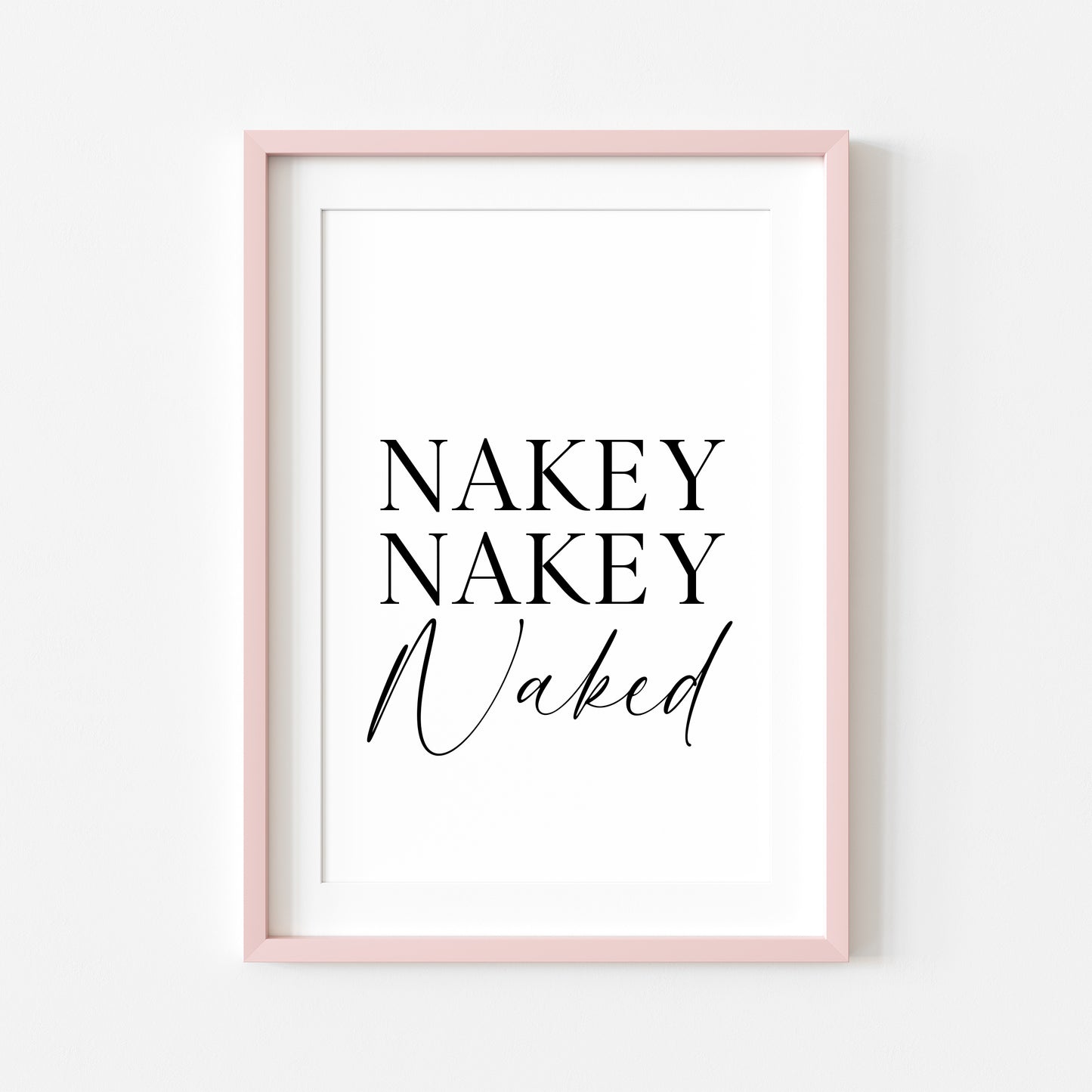 Nakey nakey naked bathroom wash room unframed wall art poster print, bathroom signs, bathroom accessories, bathroom pictures