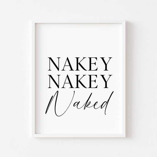 Nakey nakey naked bathroom wash room unframed wall art poster print, bathroom signs, bathroom accessories, bathroom pictures