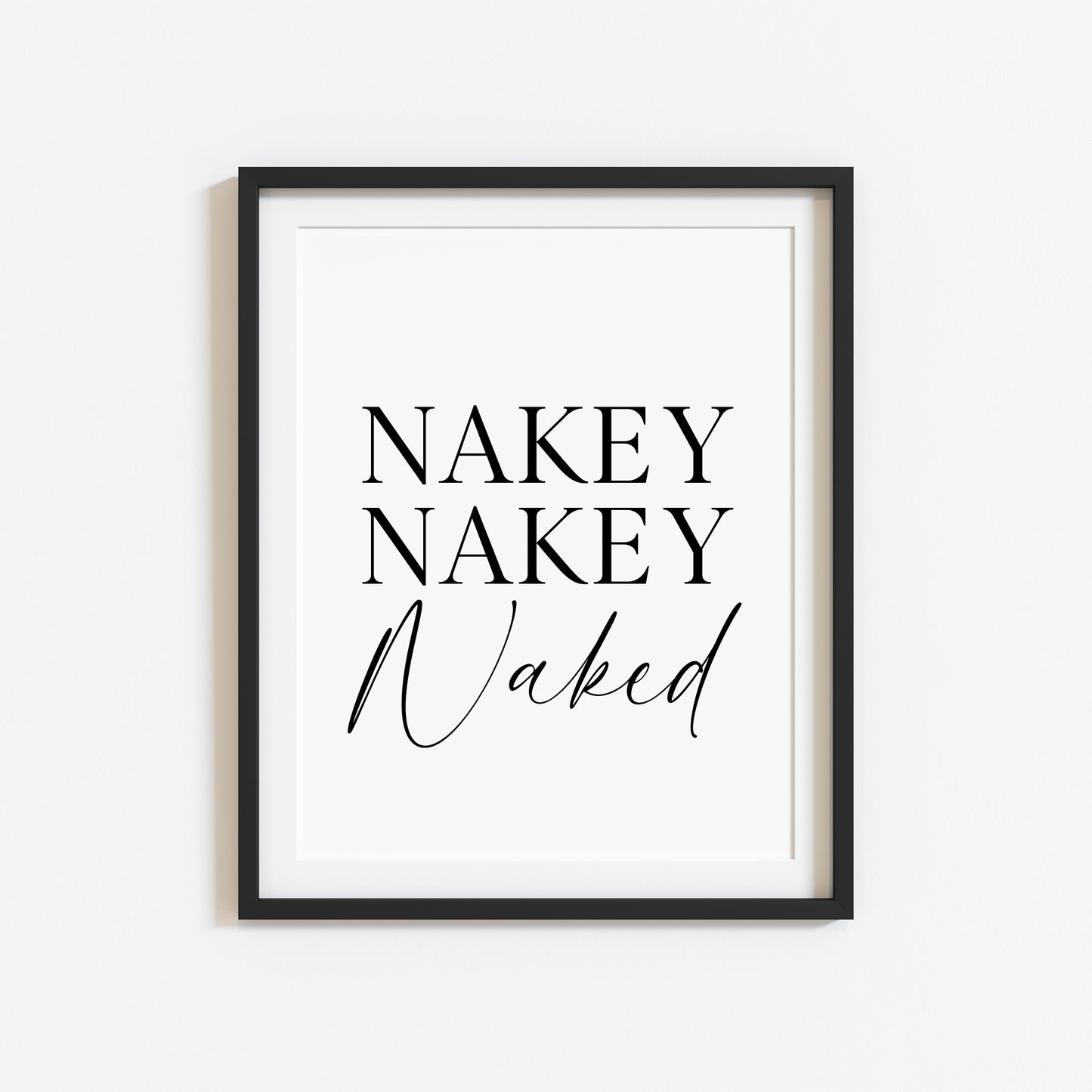 Nakey nakey naked bathroom wash room unframed wall art poster print, bathroom signs, bathroom accessories, bathroom pictures