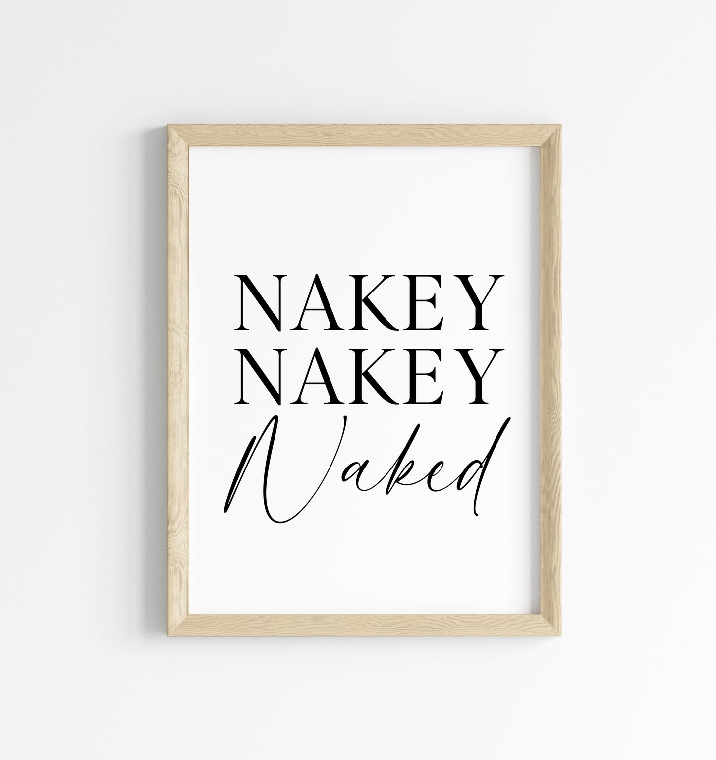 Nakey nakey naked bathroom wash room unframed wall art poster print, bathroom signs, bathroom accessories, bathroom pictures