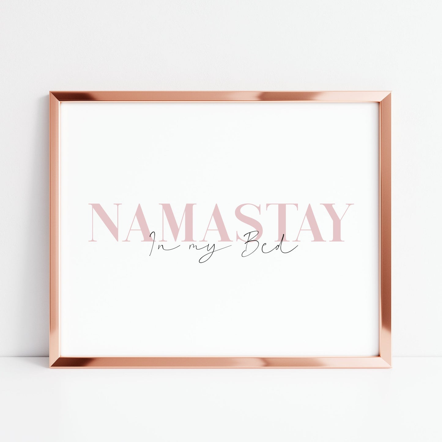 Namastay in my bed pink mauve font landscape unframed wall art poster print