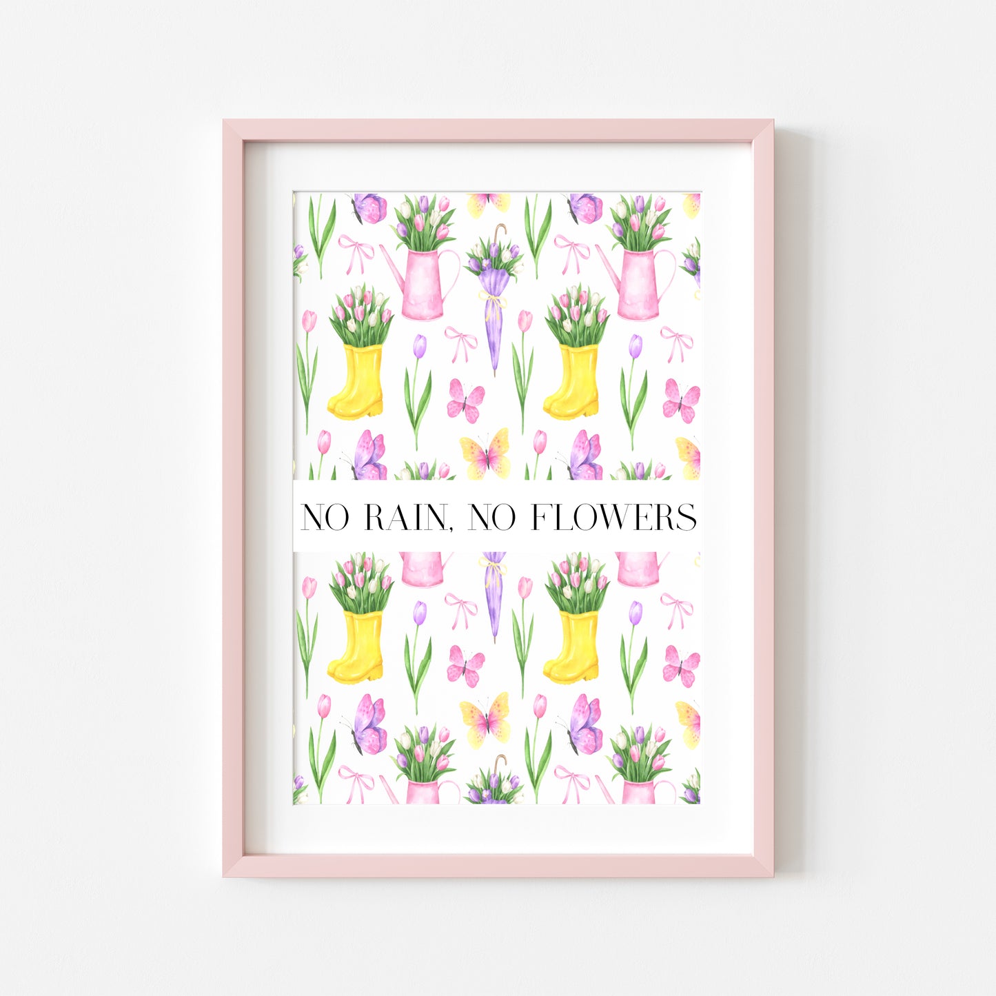 No Rain No Flowers motivational watercolour spring pink yellow tulips & umbrellas seasonal home bedroom unframed wall art poster print