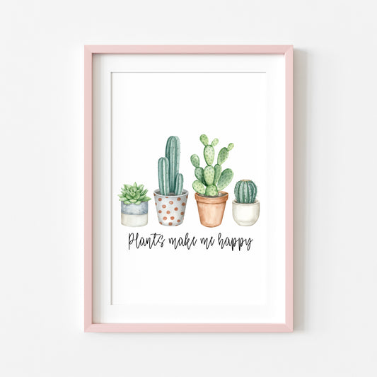 Plants make me happy cacti cactus succulents watercolour unframed wall art poster print