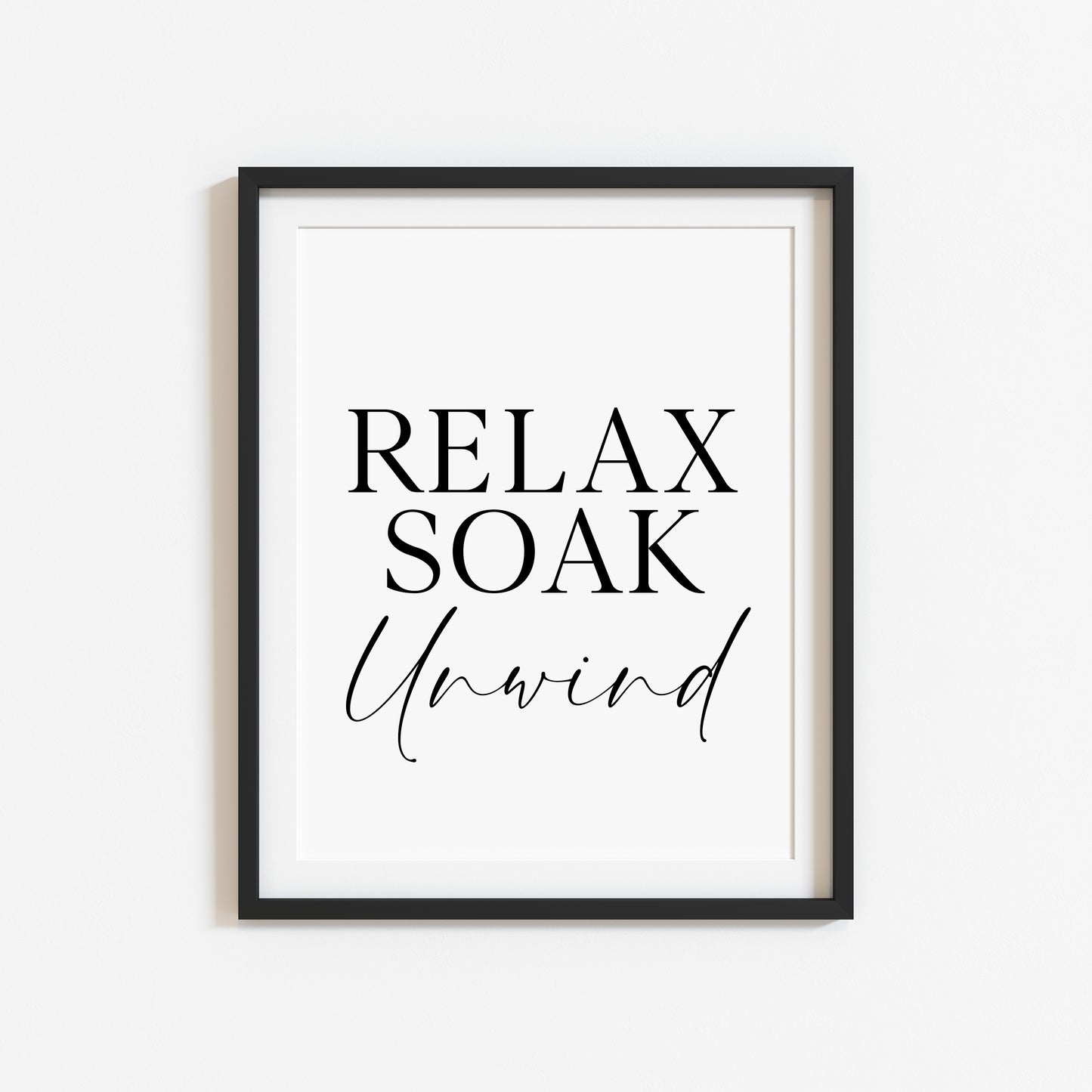 Relax soak unwind simplistic bathroom wash room unframed wall art poster print, bathroom signs, bathroom accessories, bathroom pictures