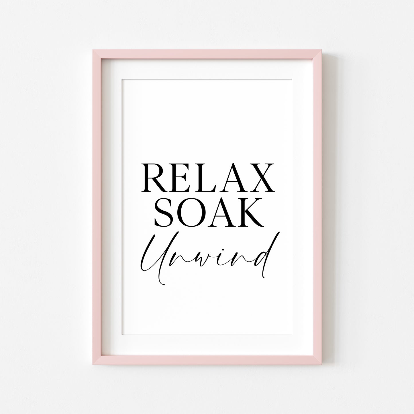 Relax soak unwind simplistic bathroom wash room unframed wall art poster print, bathroom signs, bathroom accessories, bathroom pictures