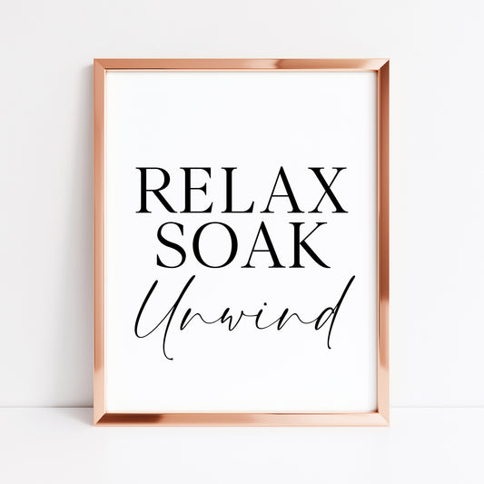 Relax soak unwind simplistic bathroom wash room unframed wall art poster print, bathroom signs, bathroom accessories, bathroom pictures