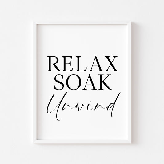 Relax soak unwind simplistic bathroom wash room unframed wall art poster print, bathroom signs, bathroom accessories, bathroom pictures