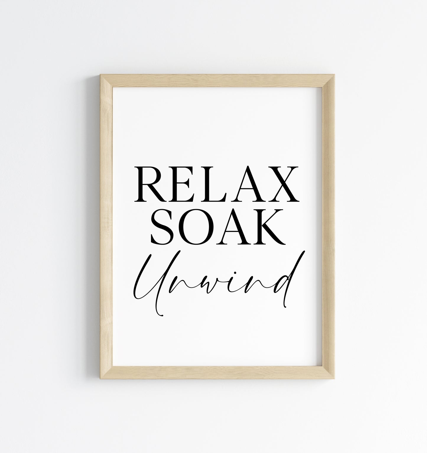 Relax soak unwind simplistic bathroom wash room unframed wall art poster print, bathroom signs, bathroom accessories, bathroom pictures