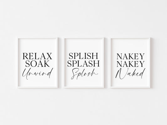 Set of 3 bathroom prints, Relax soak unwind splish splash splosh nakey nakey naked set of bathroom signs unframed wall art bathroom prints