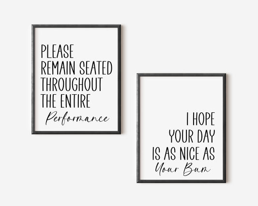 Set of 2 bathroom prints, Please remain seated through out, I hope your day is as nice as your bum bathroom washroom toilet en suite unframed wall art poster prints
