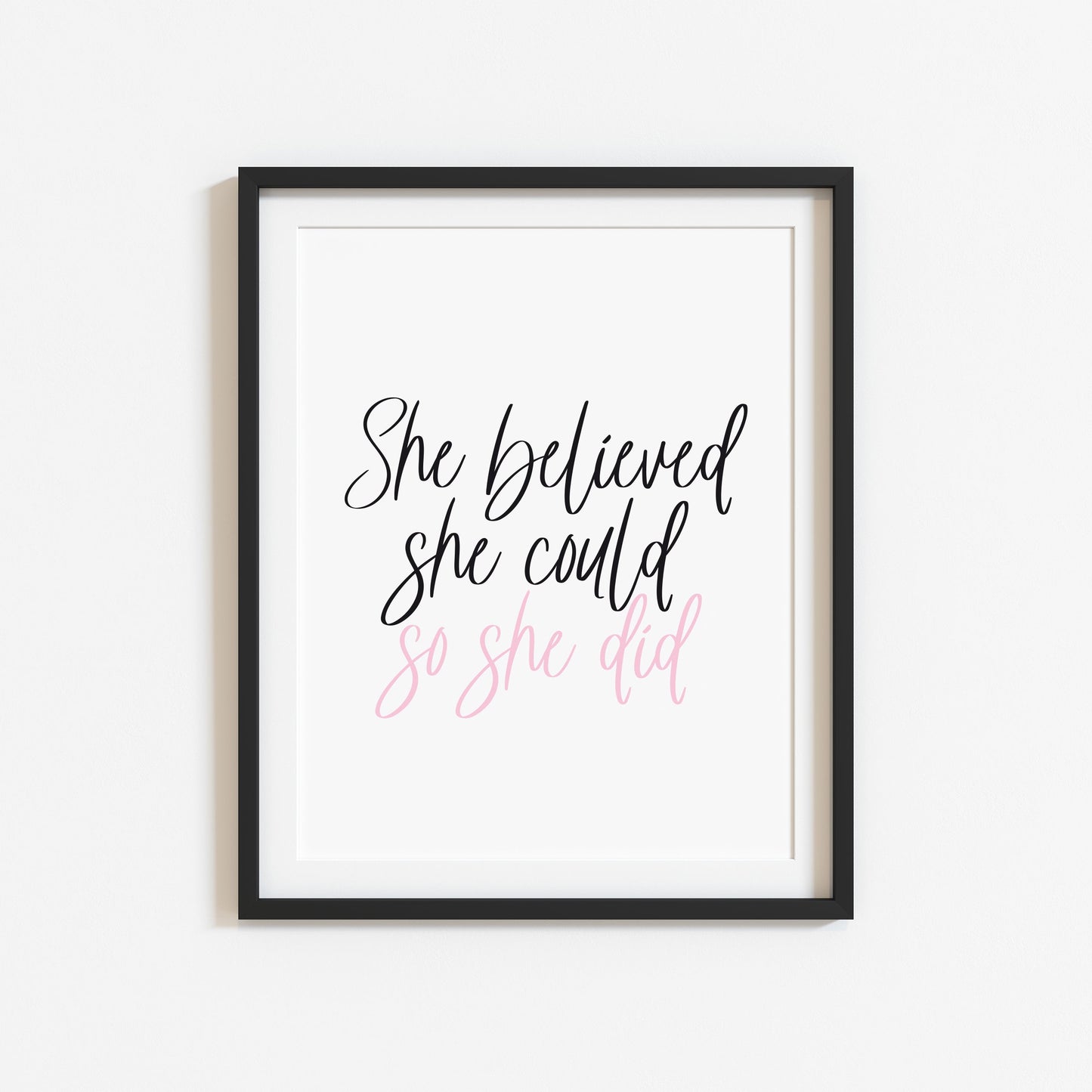She believed she could so she did pink motivational style office unframed wall art poster print