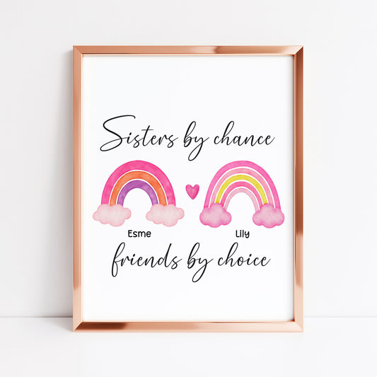 Sisters print, Sisters by chance, friends by choice personalised names rainbow unframed wall art poster print