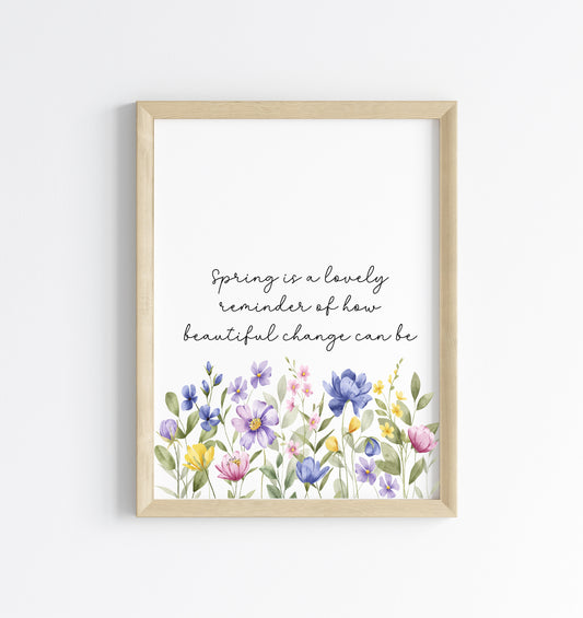 Spring print, spring reminder, how beautiful spring can be floral wildflower seasonal unframed wall art poster print