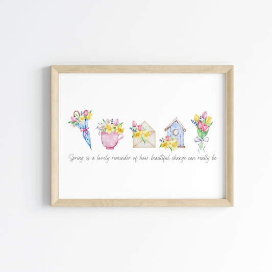 Spring is a lovely reminder of how beautiful change can really be landscape seasonal home bedroom unframed wall art poster print