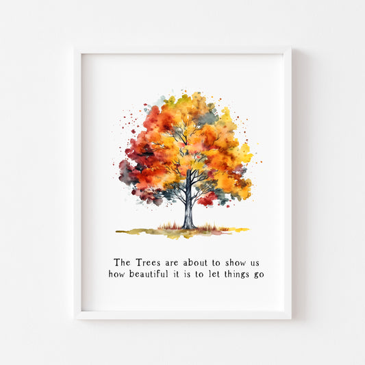 The trees are about to show us how beautiful it is to let things go watercolour unframed wall art poster print