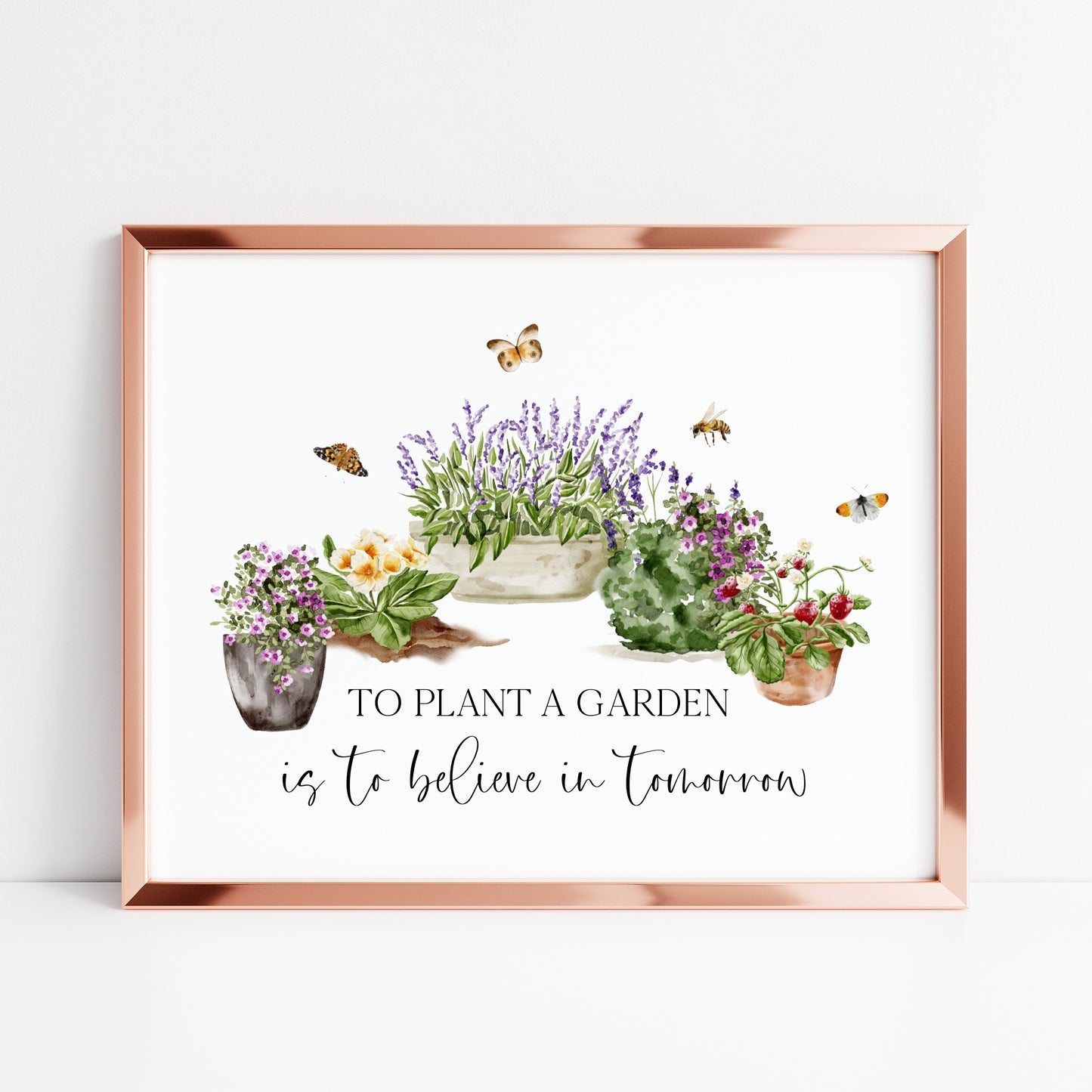 To plant a garden is to believe in tomorrow watercolour gardening scene illustration unframed wall art poster print
