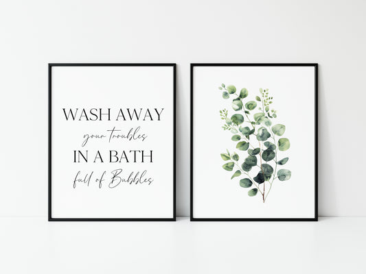 Set of 2 bathroom prints, Wash away your troubles in a bath full of bubbles eucalyptus bouquet unframed wall art poster prints