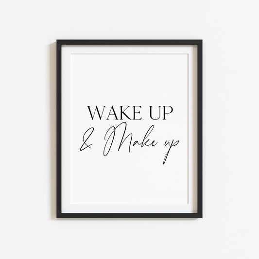Wake up and make up, make up beauty stylish girls bedroom bathroom dressing room unframed wall art poster print