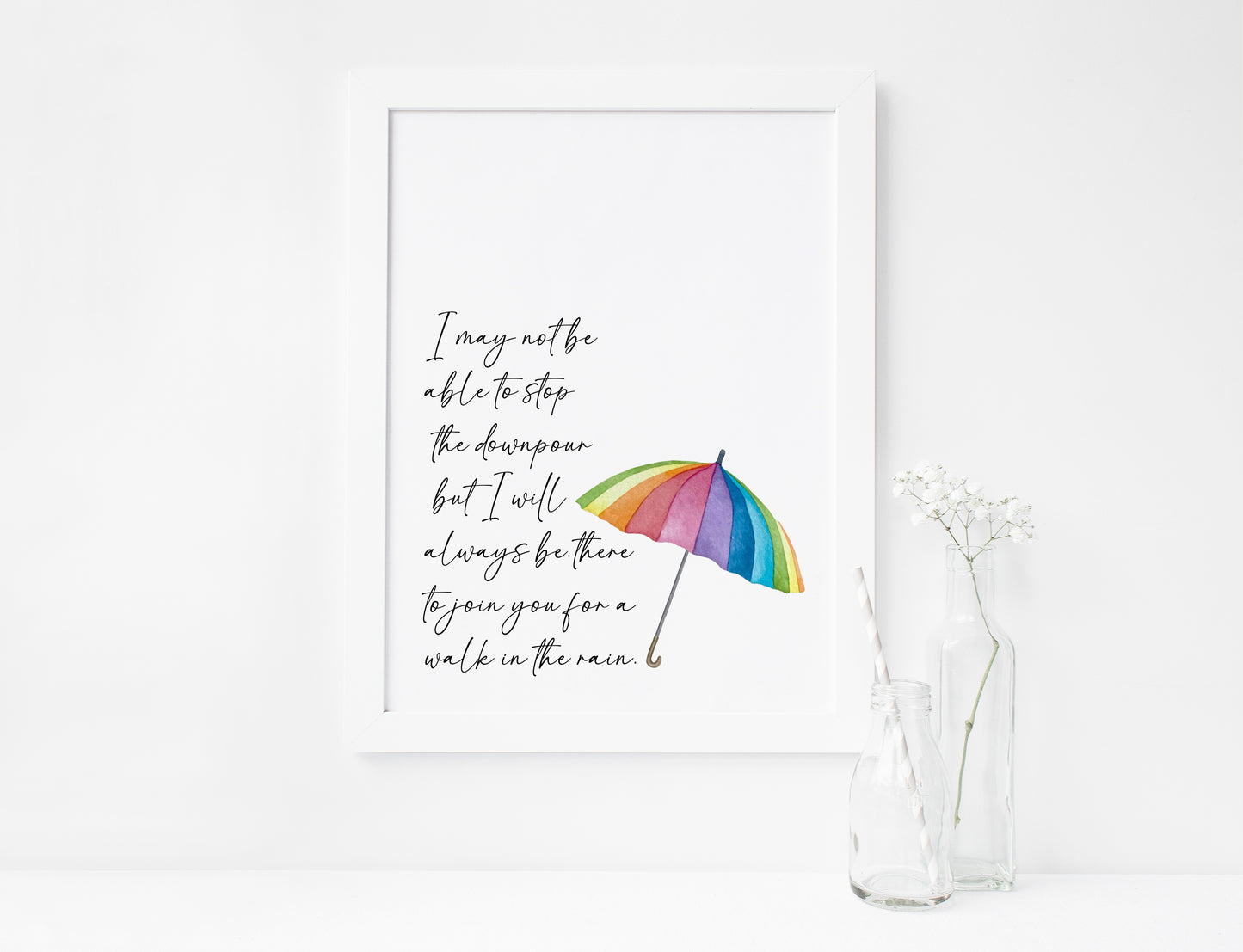 I may not be able to stop the down pour but I will always be there to join you for a walk in the rain inspirational motivating, gift for a friend, bedroom unframed wall art poster print