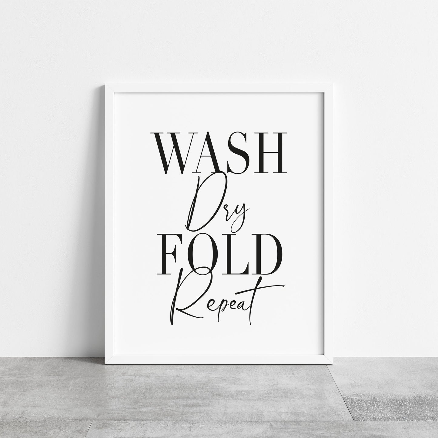 Wash dry fold repeat laundry wash room unframed wall art poster print