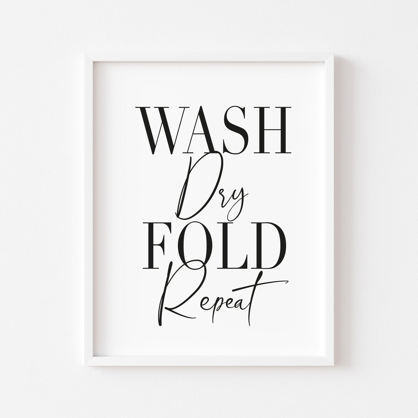 Wash dry fold repeat laundry wash room unframed wall art poster print