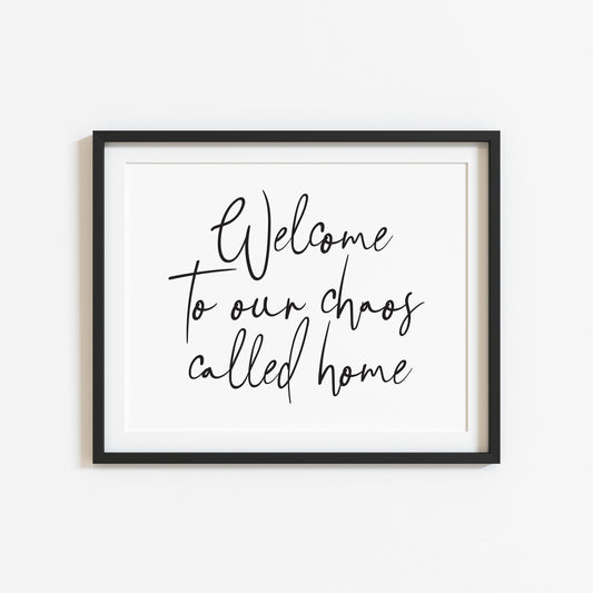 Welcome to our chaos called home family landscape unframed wall art poster print