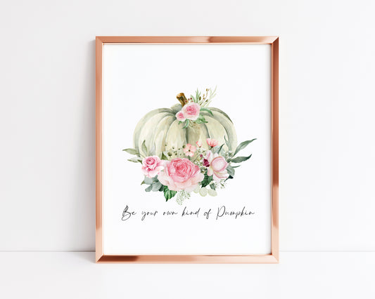 Be your own kind of pumpkin floral autumn watercolour seasonal unframed wall art poster print