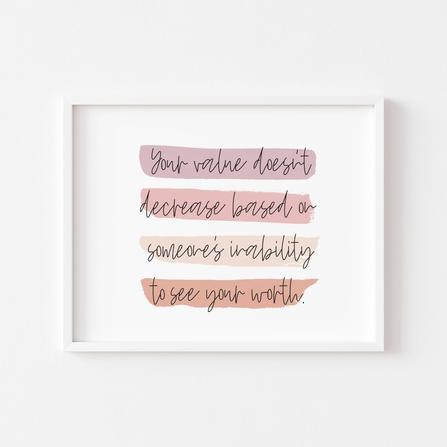 Your value doesn't decrease based on someones inability to see your worth landscape watercolour unframed wall art poster print