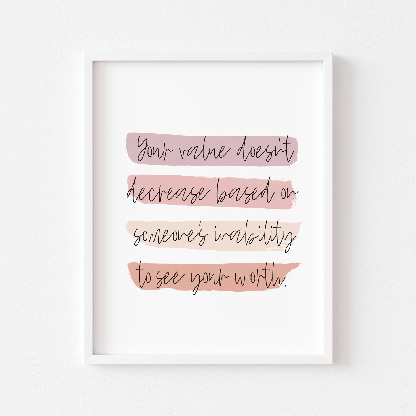 Your value doesn't decrease based on someones inability to see your worth portrait watercolour unframed wall art poster print