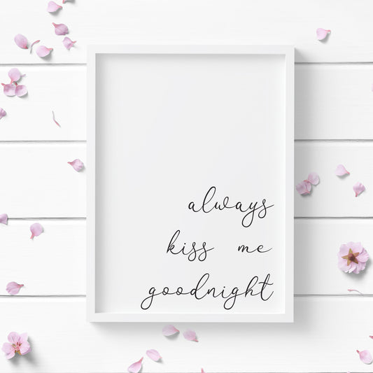 Always kiss me goodnight bedroom unframed poster print