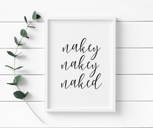Nakey nakey nakey bathroom typography bathroom unframed wall art poster print