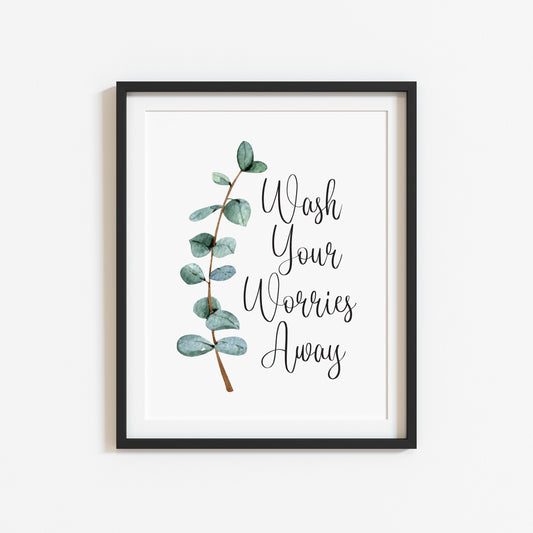 Wash your worries away green blue eucalyptus botanical stem watercolour bathroom toilet unframed wall art poster print