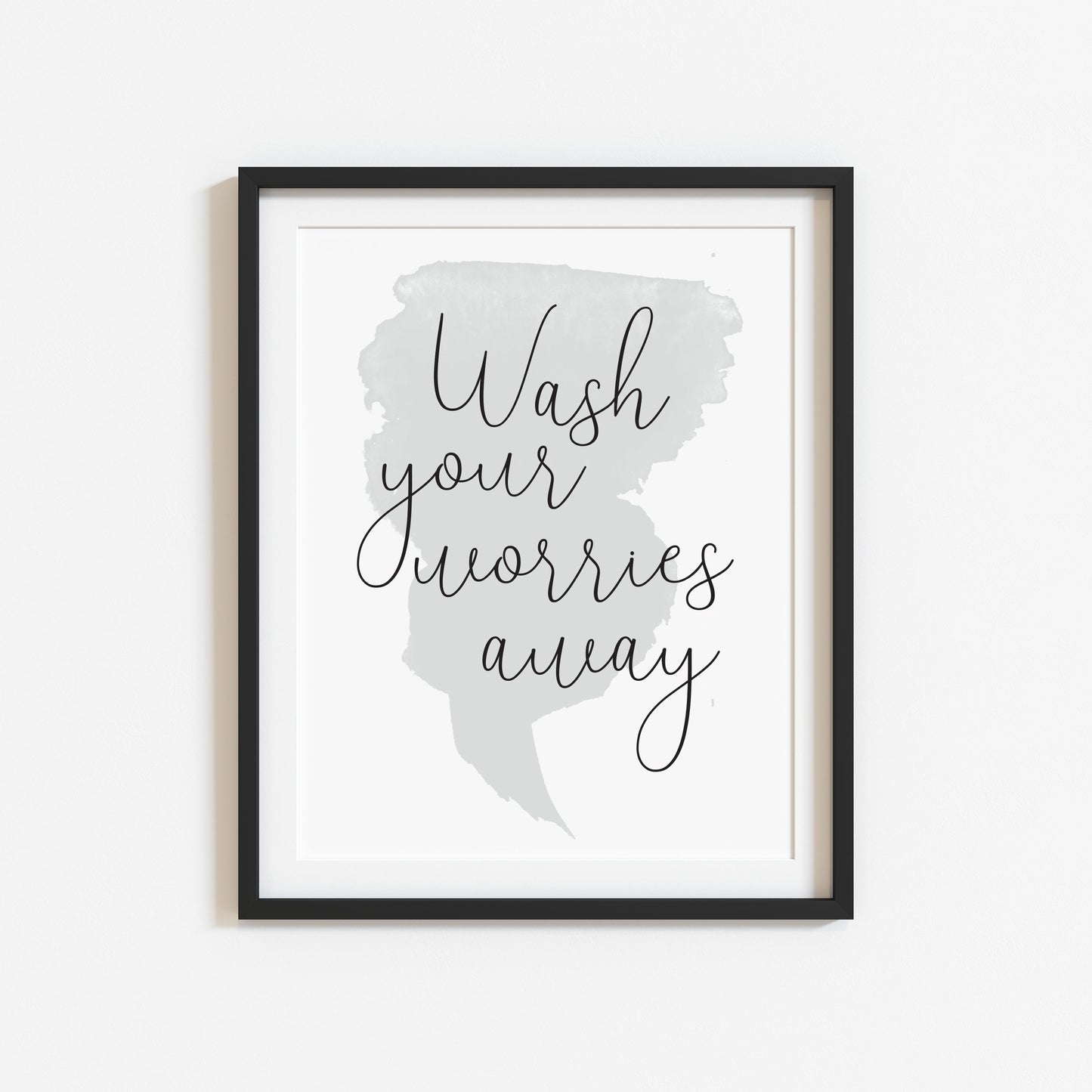 Wash your worries away watercolour grey blue bathroom wash room sign unframed wall art poster print