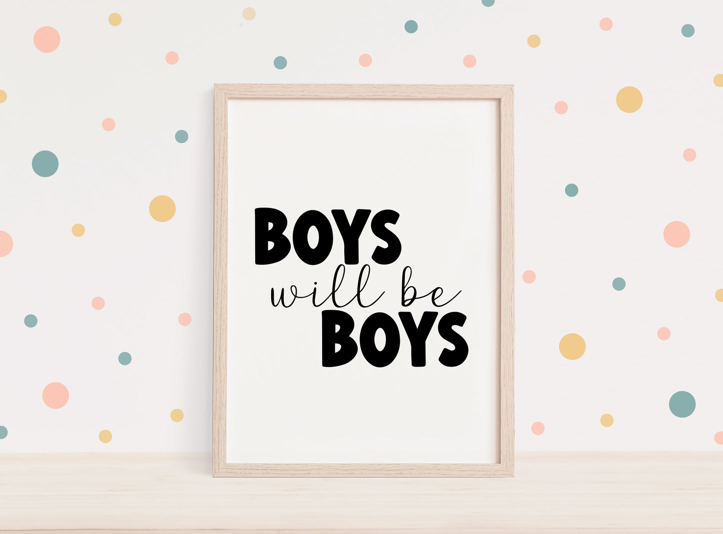 Boys will be boys black text typography bedroom, playroom, wall art unframed poster print