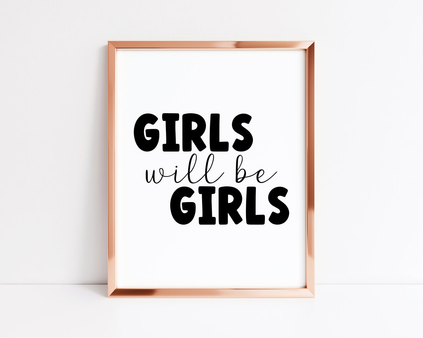 Girls will be girls black text typography bedroom, playroom, wall art unframed poster print