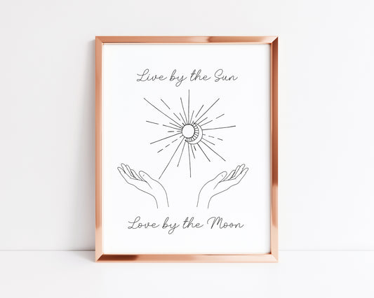 Live by the sun, love by the moon hands sun, moon, illustration drawing style unframed wall art poster print