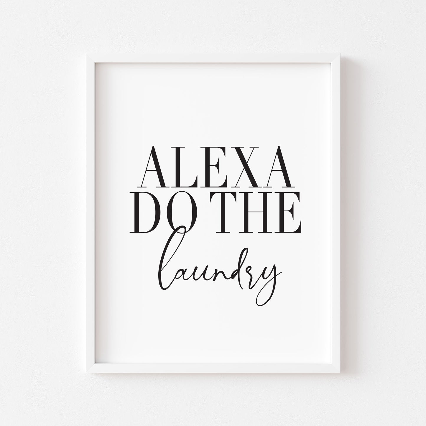 Laundry Room Print Alexa do the laundry funny utility kitchen Art (unframed)