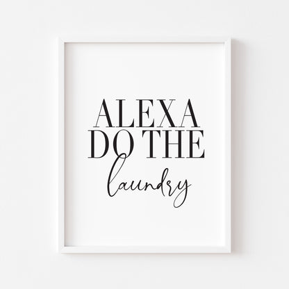 Laundry Room Print Alexa do the laundry funny utility kitchen Art (unframed)