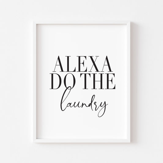 Laundry Room Print Alexa do the laundry funny utility kitchen Art (unframed)