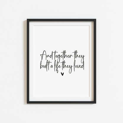 And so together they built a life they loved heart couples home bedroom unframed wall art poster print