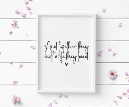 And so together they built a life they loved heart couples home bedroom unframed wall art poster print